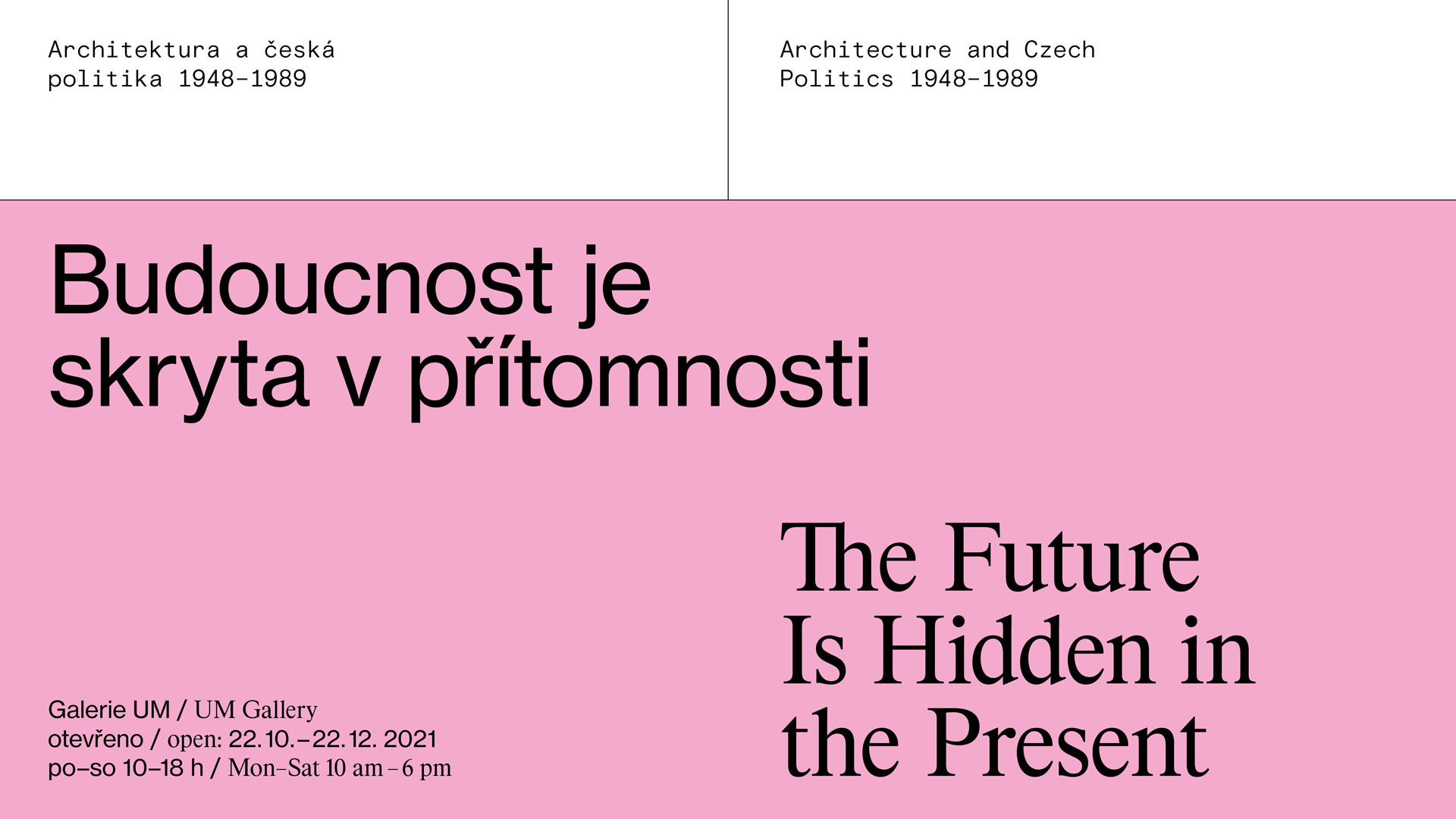Budoucnost je skryta v přítomnosti. Architektura a česká politika 1948-89