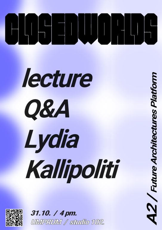 Lydia Kallipoliti: Closed Worlds