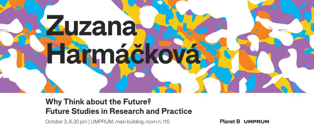Zuzana Harmáčková / Why Think about the Future?