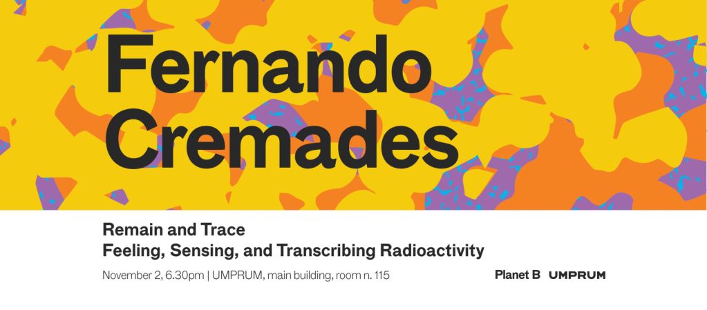 Fernando Cremades / Remain and Trace. Feeling, Sensing and Transcribing Radioactivity