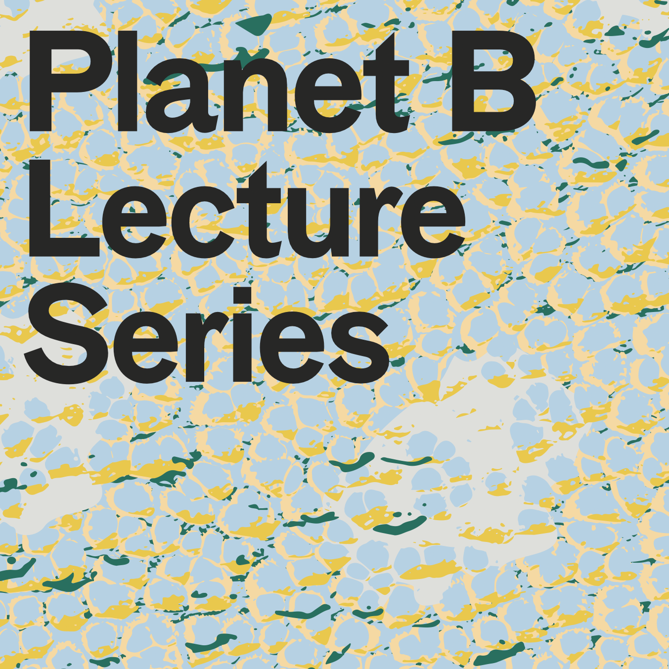 Planet B Lecture Series