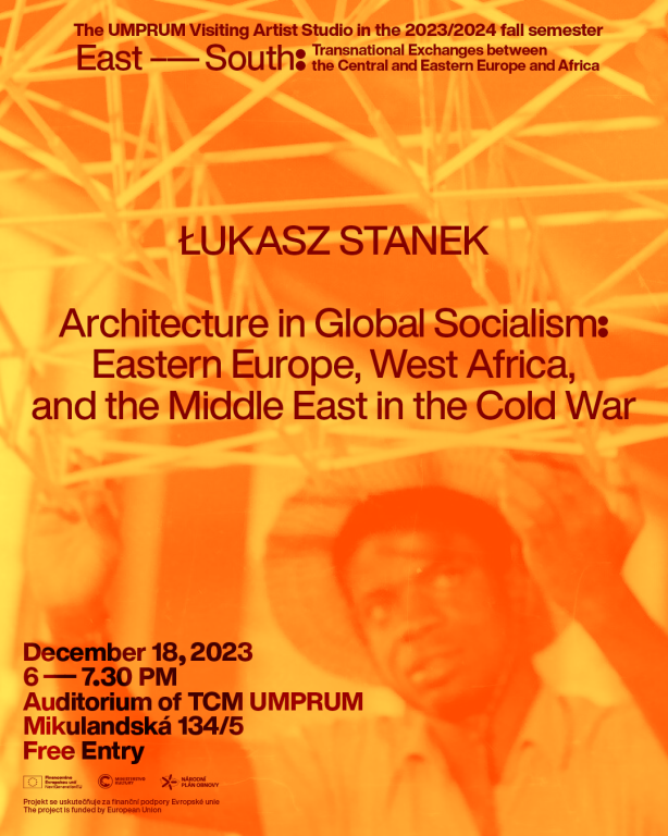 Łukasz Stanek  Architecture in Global Socialism: Eastern Europe, West Africa, and the Middle East in the Cold War