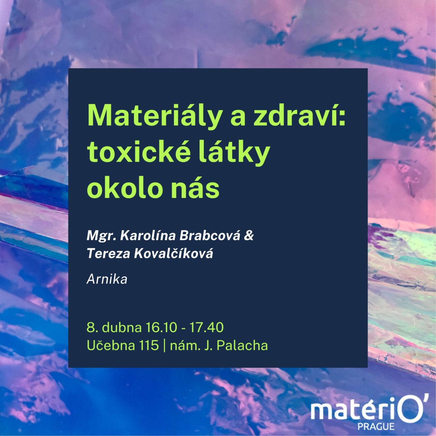 Materiály a zdraví: toxické látky okolo nás
// Mgr. Karolína Brabcová & Tereza Kovalčíková
