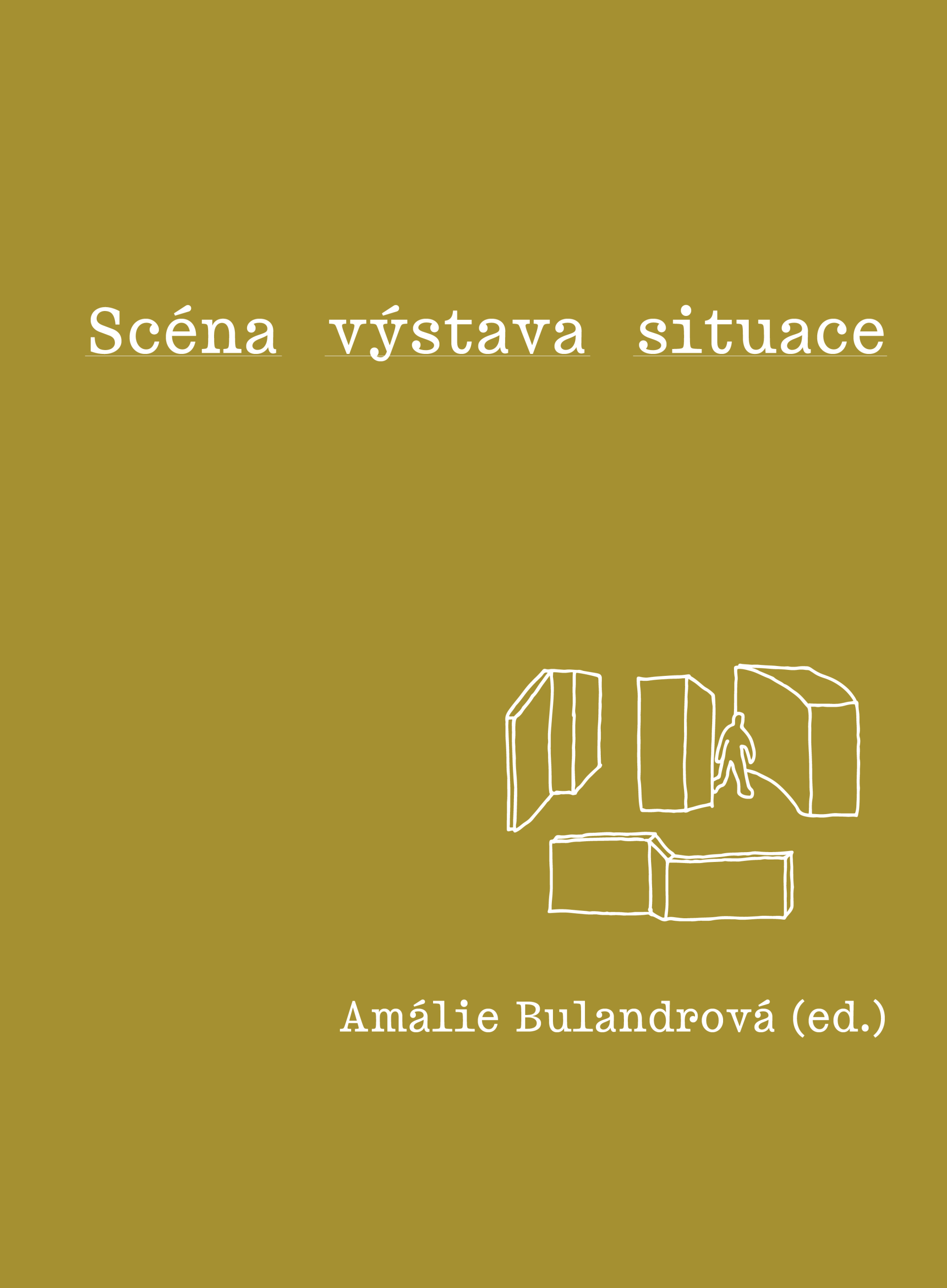 Scéna – výstava – situace