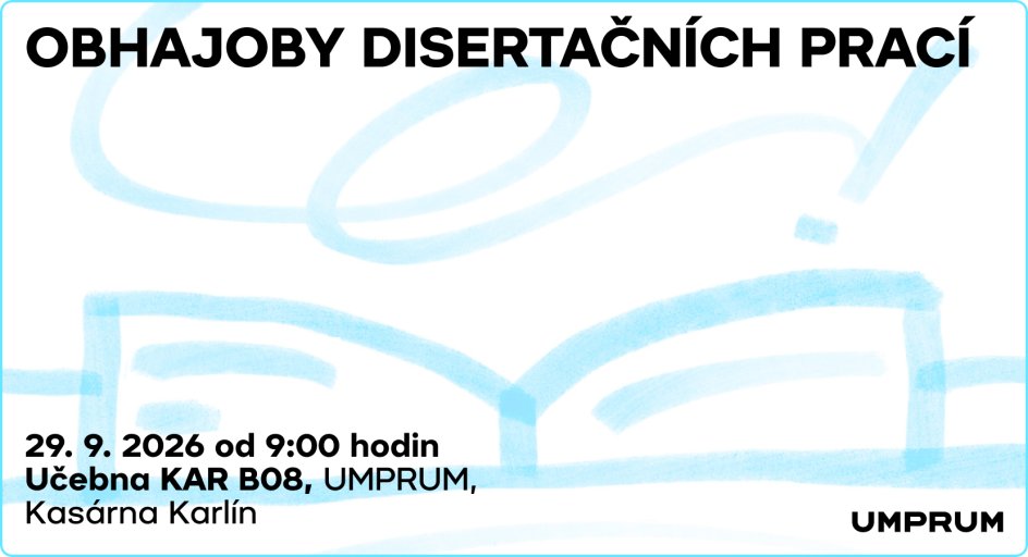 Pozvánka na obhajoby disertačních prací - program Výtvarná umění a Teorie a dějiny moderního a současného umění