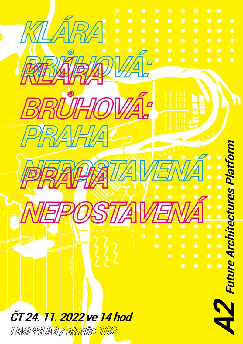 Klára Brůhová: Praha nepostavená