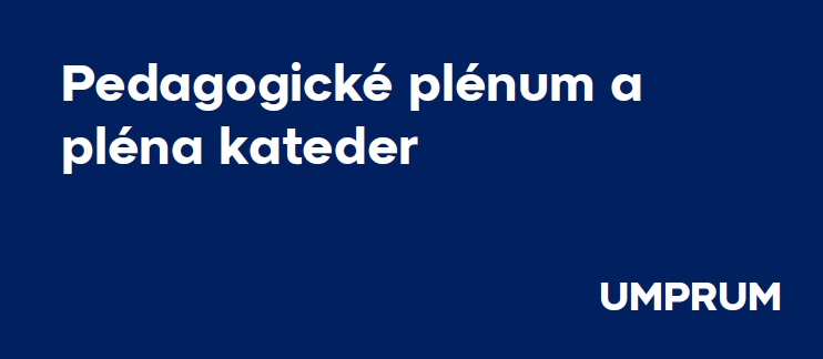 PEDAGOGICKÉ PLÉNUM A PLÉNA KATEDER
