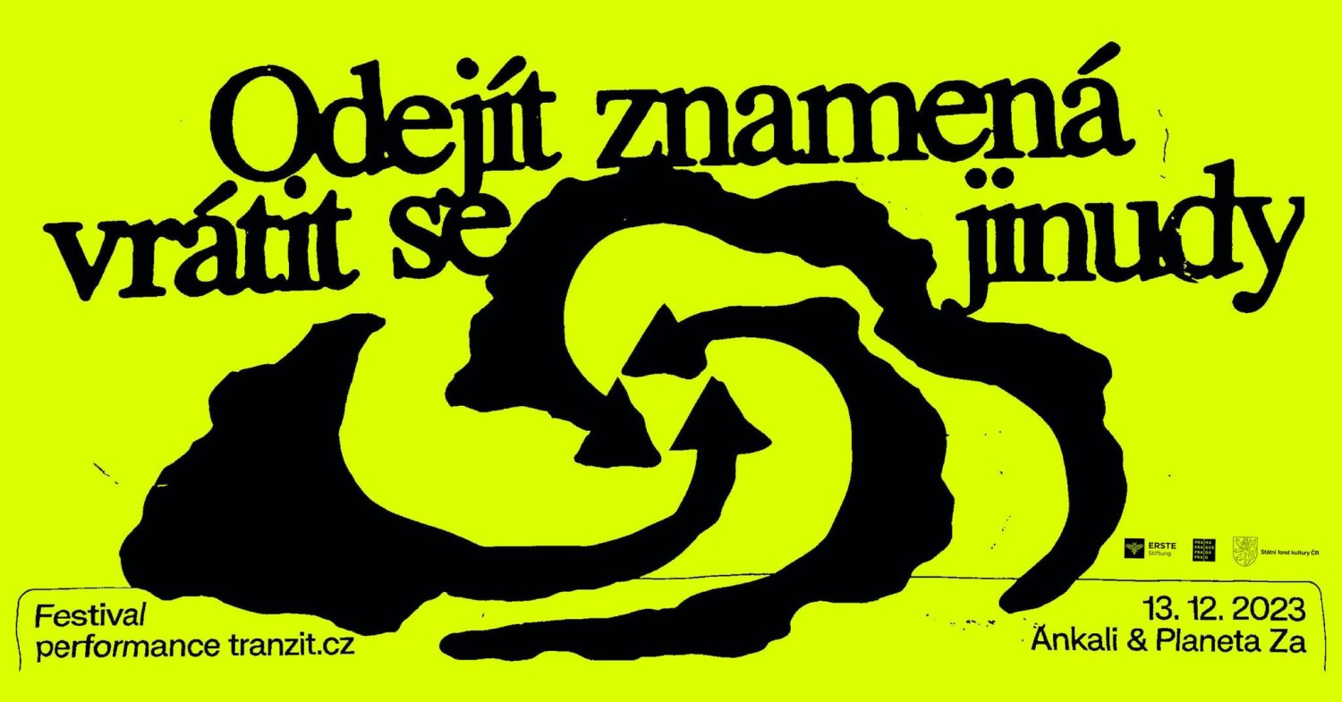 Odejít znamená vrátit se jinudy / To Leave Is to Return Another Way Festival performance / Festival of Performance Art