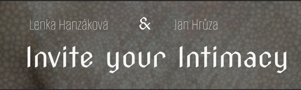 Lenka Hanzáková a Jan Hrůza - Invite Your Intimacy