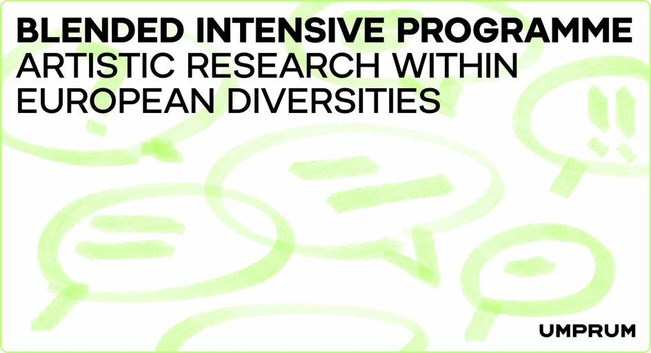 Blended Intensive Programme: Artistic Research within European Diversities
