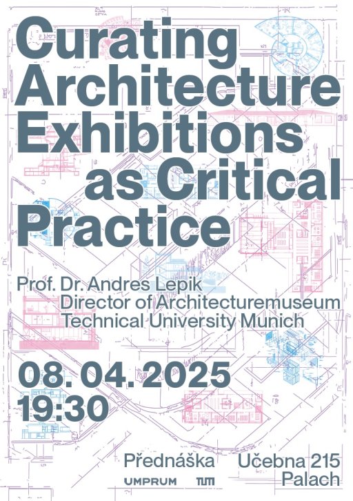 Andres Lepik: Curating Architecture Exhibitions as Critical Practice