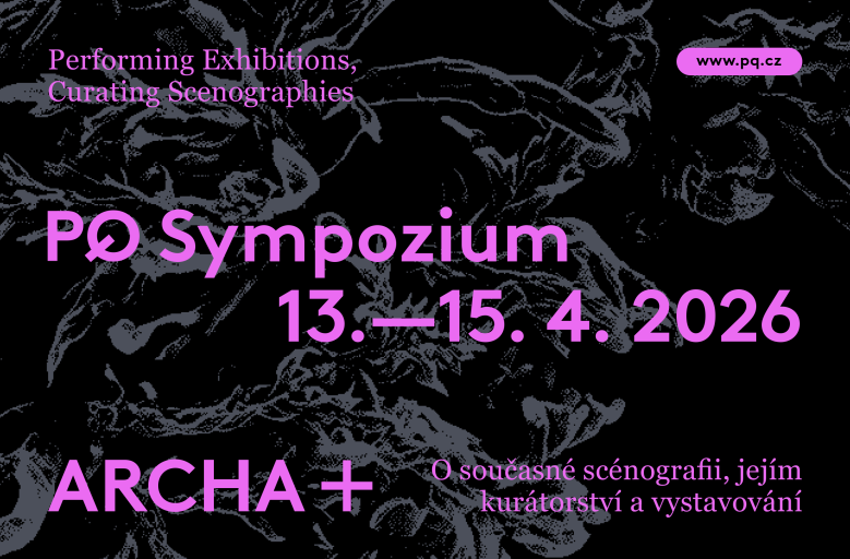 Sympozium PQ: Performing Exhibitions, Curating Scenographies