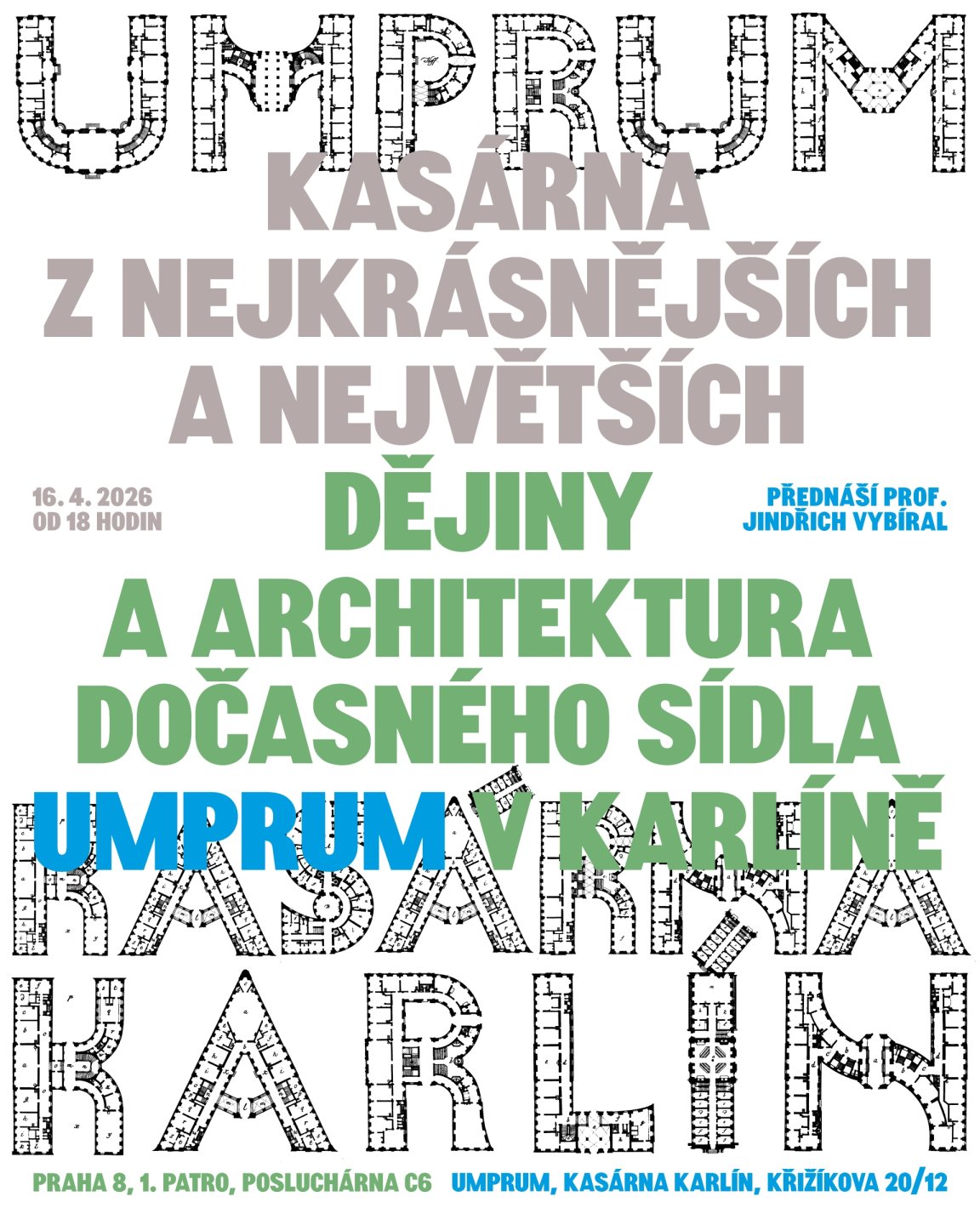 Jindřich Vybíral – Kasárna z nejkrásnějších a největších. Dějiny a architektura dočasného sídla UMPRUM v Karlíně
