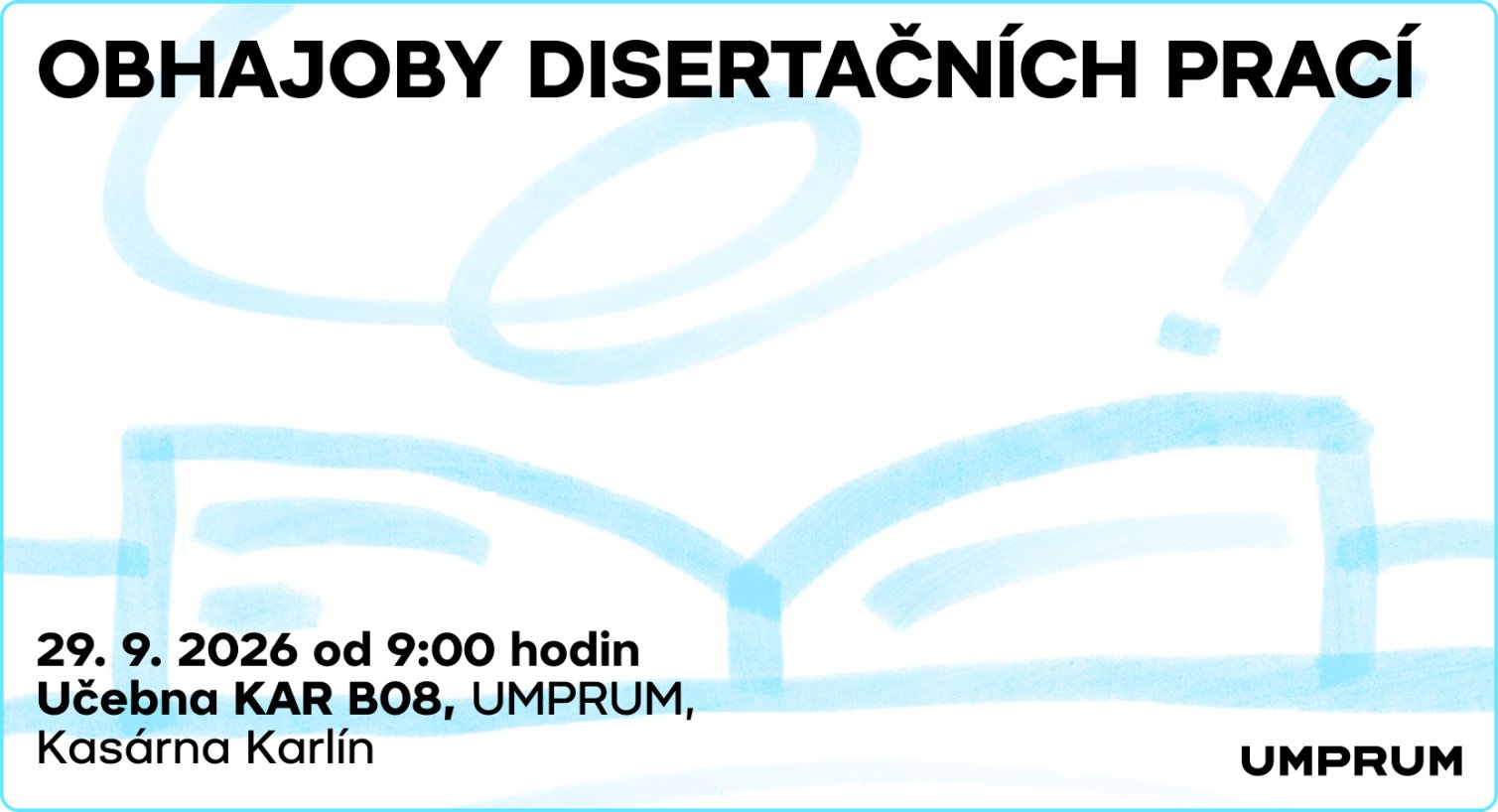 Pozvánka na obhajoby disertačních prací - program Výtvarná umění a Teorie a dějiny moderního a současného umění