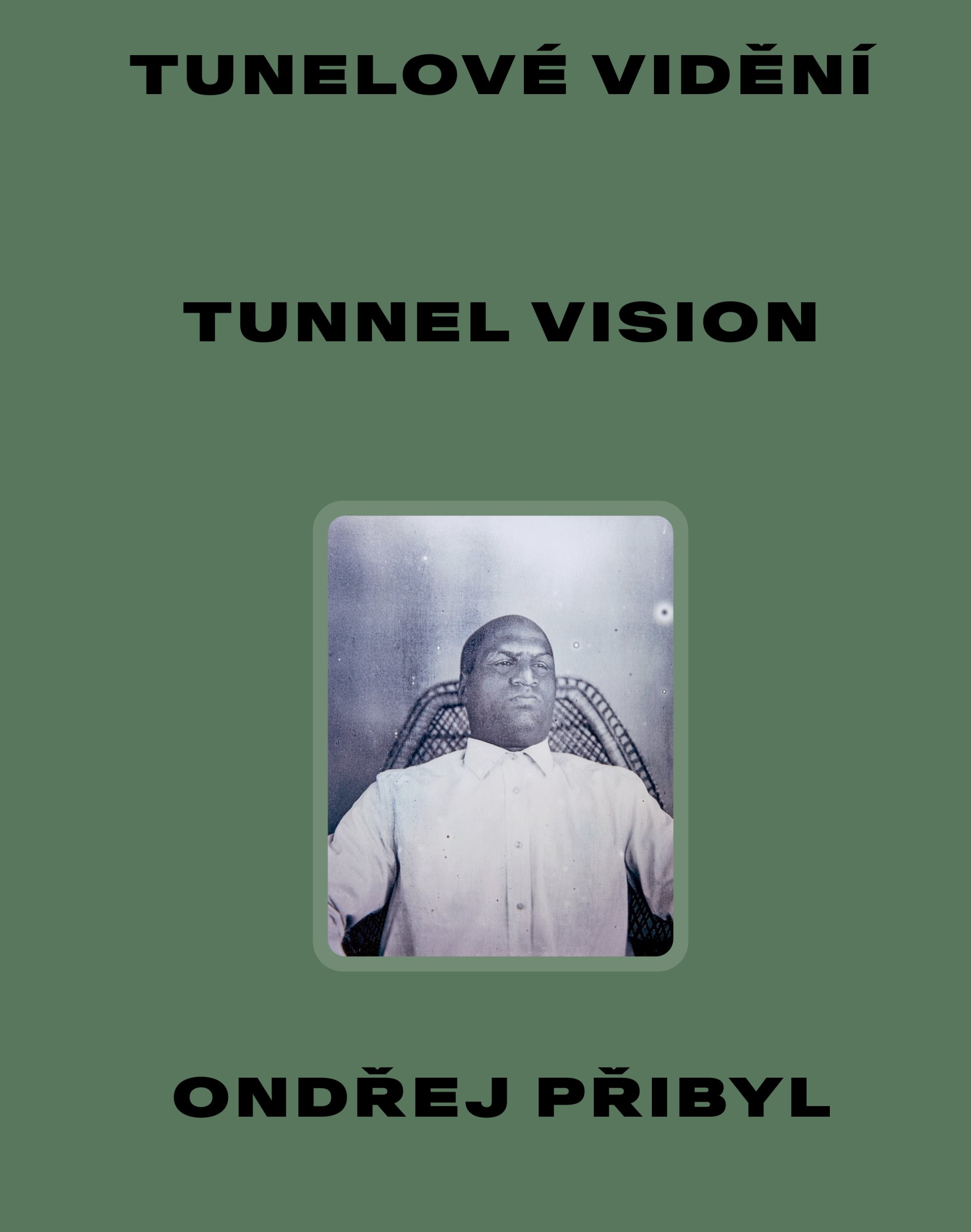 Tunelové vidění / Tunnel Vision