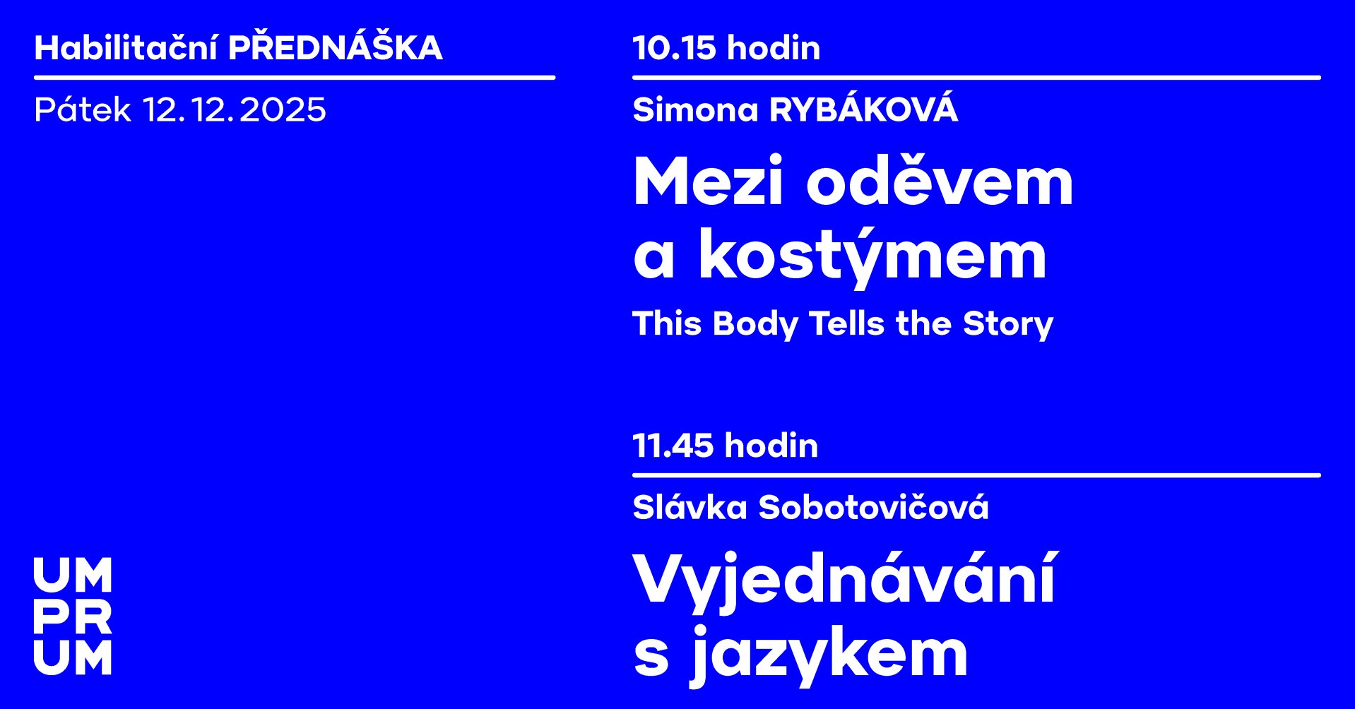 Habilitační přednášky Simony Rybákové a Slávky Sobotovičové