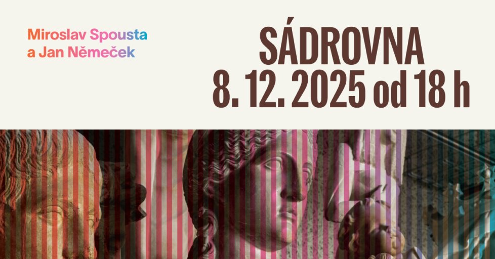 Umění včera a dnes - Sádrovna: Miroslav Spousta a Jan Němeček